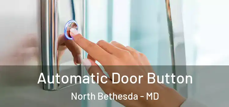 Automatic Door Button North Bethesda - MD