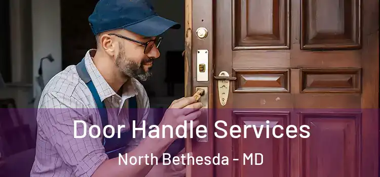 Door Handle Services North Bethesda - MD