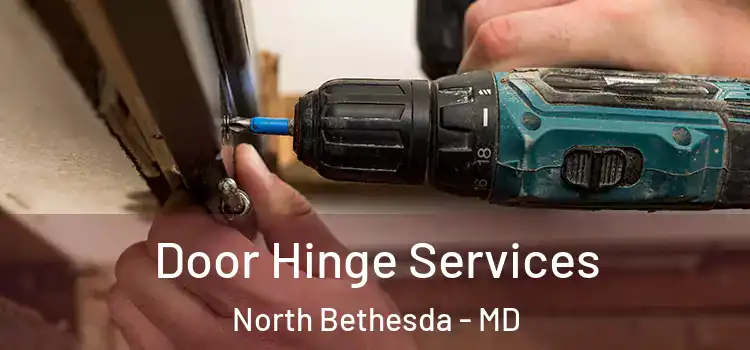 Door Hinge Services North Bethesda - MD