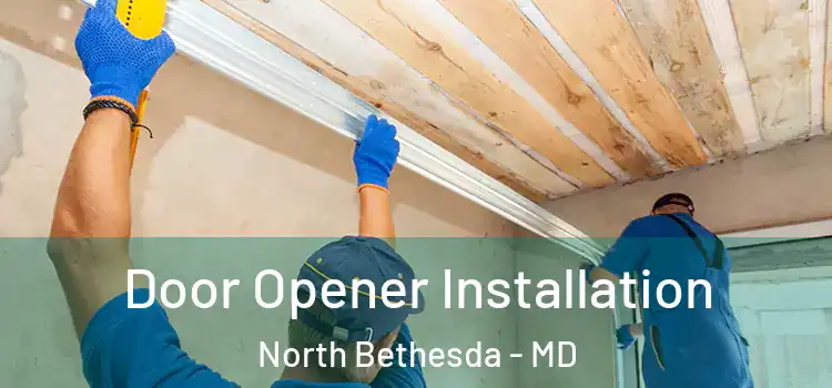 Door Opener Installation North Bethesda - MD