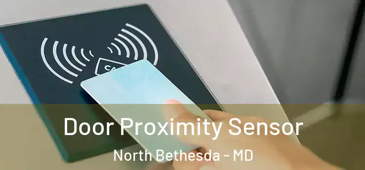 Door Proximity Sensor North Bethesda - MD