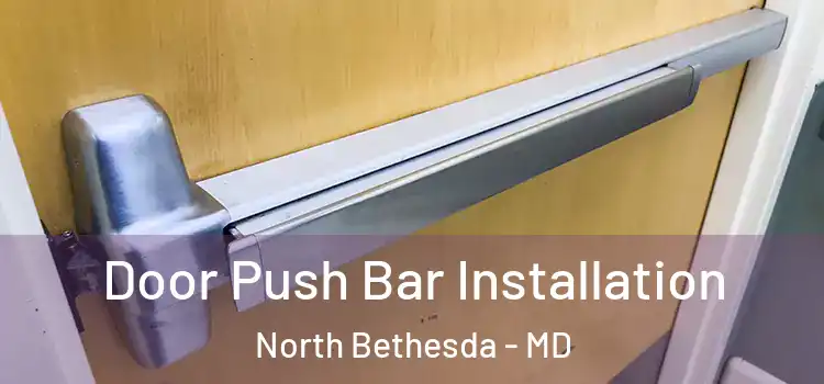 Door Push Bar Installation North Bethesda - MD