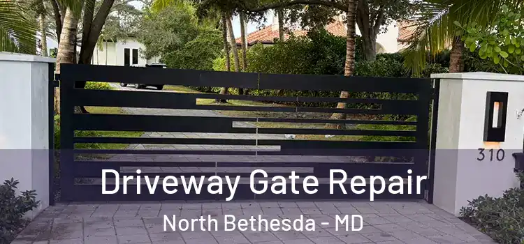 Driveway Gate Repair North Bethesda - MD