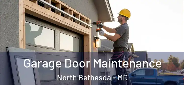Garage Door Maintenance North Bethesda - MD