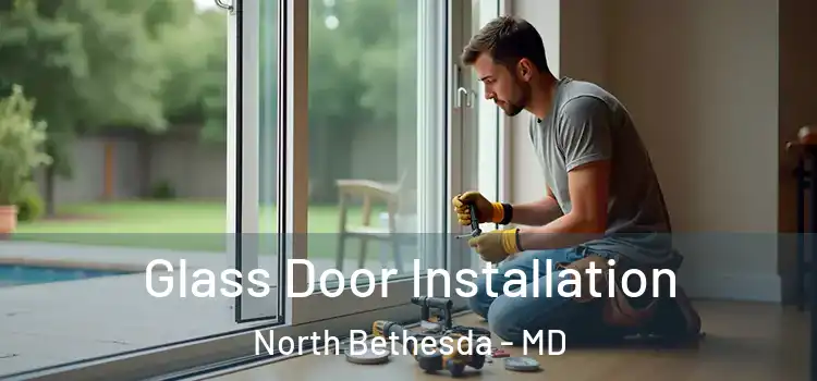 Glass Door Installation North Bethesda - MD