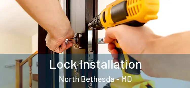 Lock Installation North Bethesda - MD