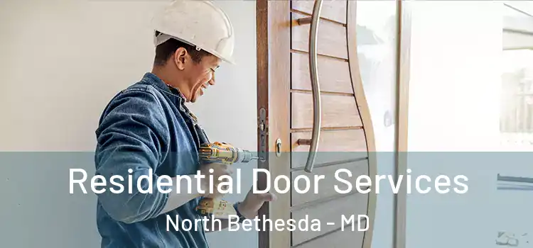 Residential Door Services North Bethesda - MD