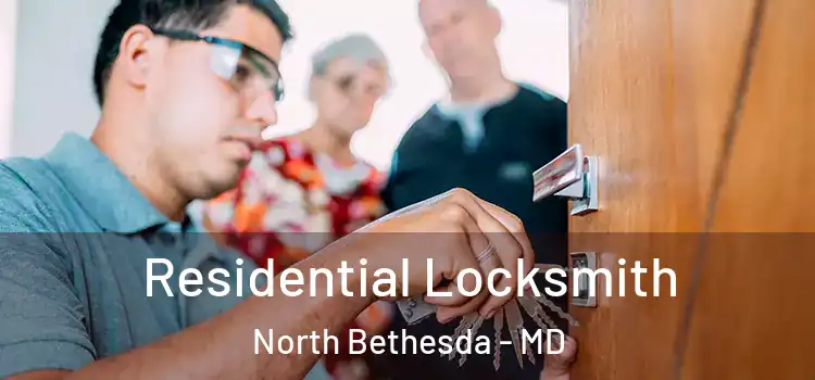 Residential Locksmith North Bethesda - MD
